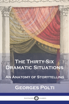 Imagen del vendedor de The Thirty-Six Dramatic Situations: An Anatomy of Storytelling (Paperback or Softback) a la venta por BargainBookStores
