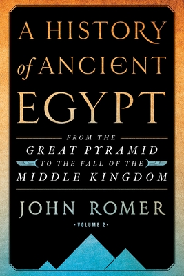 Imagen del vendedor de A History of Ancient Egypt Volume 2: From the Great Pyramid to the Fall of the Middle Kingdom (Paperback or Softback) a la venta por BargainBookStores