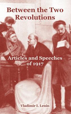 Seller image for Between the Two Revolutions: Articles and Speeches of 1917 (Paperback or Softback) for sale by BargainBookStores