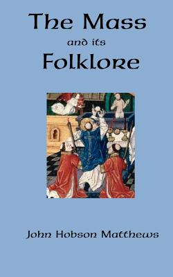 Seller image for The Mass and its Folklore (Paperback or Softback) for sale by BargainBookStores