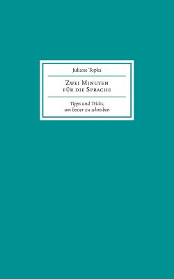 Image du vendeur pour Zwei Minuten f�r die Sprache: Tipps und Tricks, um besser zu schreiben (Paperback or Softback) mis en vente par BargainBookStores