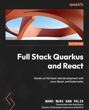 Immagine del venditore per Full Stack Quarkus and React: Hands-on full stack web development with Java, React, and Kubernetes (Paperback or Softback) venduto da BargainBookStores