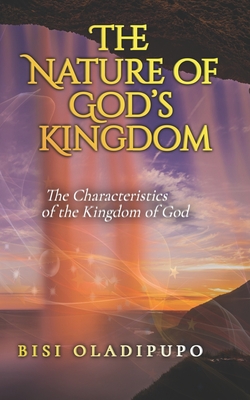 Seller image for The Nature of God's Kingdom: The Characteristics of the Kingdom of God (Paperback or Softback) for sale by BargainBookStores