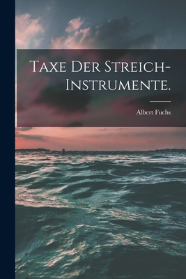 Immagine del venditore per Taxe der Streich-Instrumente. (Paperback or Softback) venduto da BargainBookStores