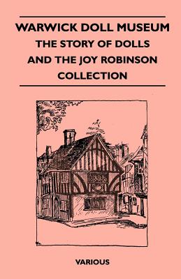 Seller image for Warwick Doll Museum - The Story of Dolls and the Joy Collection (Paperback or Softback) for sale by BargainBookStores