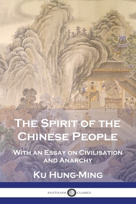 Imagen del vendedor de The Spirit of the Chinese People: With an Essay on Civilisation and Anarchy (Paperback or Softback) a la venta por BargainBookStores