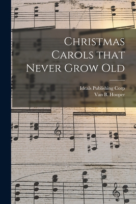 Seller image for Christmas Carols That Never Grow Old (Paperback or Softback) for sale by BargainBookStores