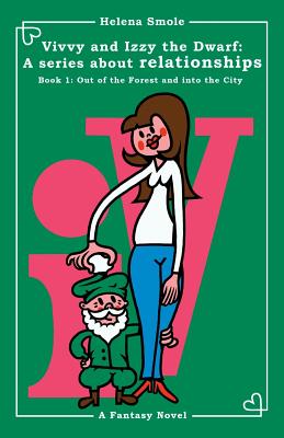 Bild des Verkufers fr Vivvy and Izzy the Dwarf: A Series about Relationships Book 1: Out of the Forest and Into the City: A Fantasy Novel (Paperback or Softback) zum Verkauf von BargainBookStores
