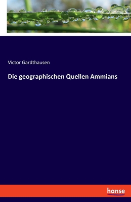 Seller image for Die geographischen Quellen Ammians (Paperback or Softback) for sale by BargainBookStores