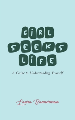Seller image for Girl Seeks Life: A Guide to Understanding Yourself (Paperback or Softback) for sale by BargainBookStores