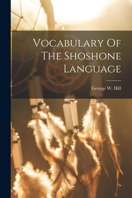 Seller image for Vocabulary Of The Shoshone Language (Paperback or Softback) for sale by BargainBookStores