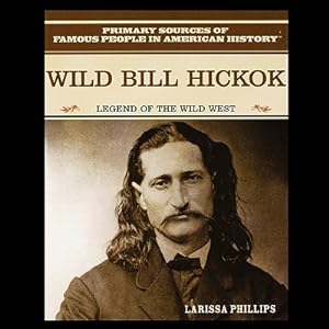 Imagen del vendedor de Wild Bill Hickok: Legend of the American Wild West (Paperback or Softback) a la venta por BargainBookStores