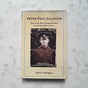 Peter Paul Galligan: One of the Most Dangerous Men in the Rebel Movement