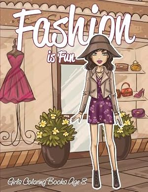 Seller image for Fashion is Fun: Girls Coloring Books Age 8 (Paperback or Softback) for sale by BargainBookStores