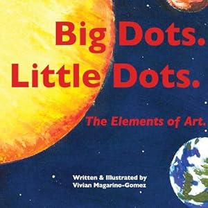 Seller image for Big Dots. Little Dots. the Elements of Art. (Paperback or Softback) for sale by BargainBookStores