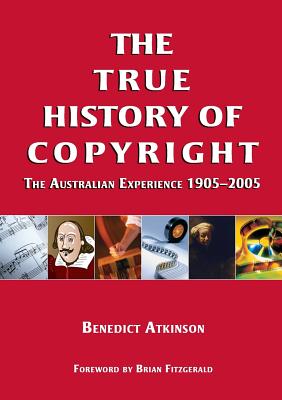 Image du vendeur pour The True History of Copyright: The Australian Experience (Paperback or Softback) mis en vente par BargainBookStores