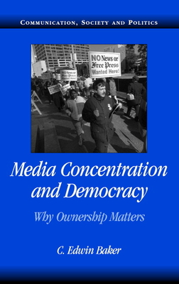 Seller image for Media Concentration and Democracy: Why Ownership Matters (Paperback or Softback) for sale by BargainBookStores