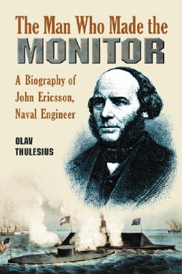 Seller image for Man Who Made the Monitor: A Biography of John Ericsson, Naval Engineer (Paperback or Softback) for sale by BargainBookStores