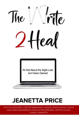 Seller image for The Write 2 Heal: It's not about the sight lost, but vision gained (Paperback or Softback) for sale by BargainBookStores