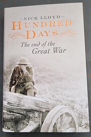 Imagen del vendedor de Hundred Days: The End of the Great War a la venta por P Rulton Rare Books