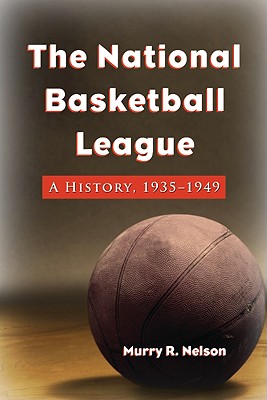 Imagen del vendedor de The National Basketball League: A History, 1935-1949 (Paperback or Softback) a la venta por BargainBookStores