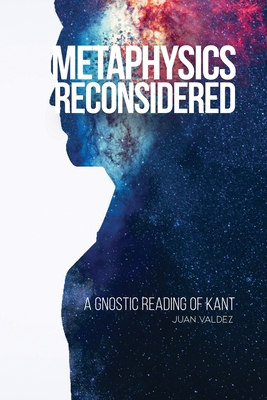 Imagen del vendedor de Metaphysics Reconsidered: A Gnostic Reading of Kant (Paperback or Softback) a la venta por BargainBookStores