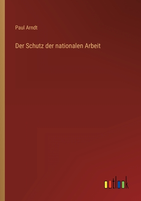 Seller image for Der Schutz der nationalen Arbeit (Paperback or Softback) for sale by BargainBookStores