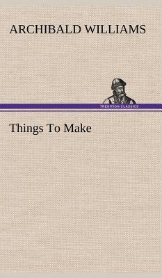 Immagine del venditore per Things To Make (Hardback or Cased Book) venduto da BargainBookStores