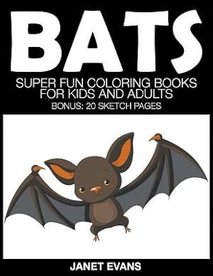 Seller image for Bats: Super Fun Coloring Books for Kids and Adults (Bonus: 20 Sketch Pages) (Paperback or Softback) for sale by BargainBookStores