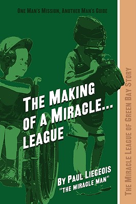 Immagine del venditore per The Making of a Miracle.League: The Miracle League of Green Bay Story (Paperback or Softback) venduto da BargainBookStores