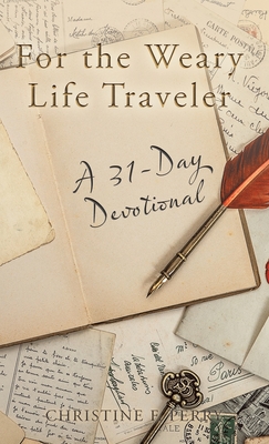 Seller image for For the Weary Life Traveler: A 31-Day Devotional (Hardback or Cased Book) for sale by BargainBookStores