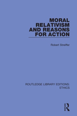 Seller image for Moral Relativism and Reasons for Action (Paperback or Softback) for sale by BargainBookStores