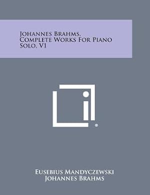 Bild des Verkufers fr Johannes Brahms, Complete Works For Piano Solo, V1 (Paperback or Softback) zum Verkauf von BargainBookStores