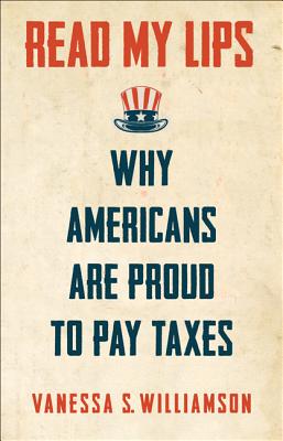 Seller image for Read My Lips: Why Americans Are Proud to Pay Taxes (Hardback or Cased Book) for sale by BargainBookStores