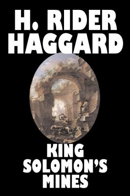 Seller image for King Solomon's Mines by H. Rider Haggard, Fiction, Fantasy, Classics, Fairy Tales, Folk Tales, Legends & Mythology (Hardback or Cased Book) for sale by BargainBookStores