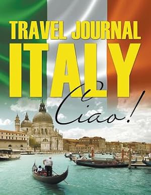 Seller image for Travel Journal Italy: Ciao! (Paperback or Softback) for sale by BargainBookStores