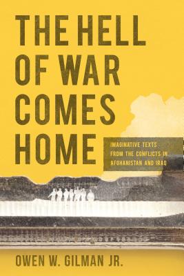 Image du vendeur pour The Hell of War Comes Home: Imaginative Texts from the Conflicts in Afghanistan and Iraq (Paperback or Softback) mis en vente par BargainBookStores