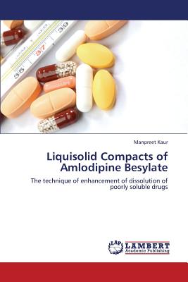 Imagen del vendedor de Liquisolid Compacts of Amlodipine Besylate (Paperback or Softback) a la venta por BargainBookStores