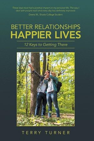 Seller image for Better Relationships Happier Lives : 12 Keys to Getting There for sale by GreatBookPrices
