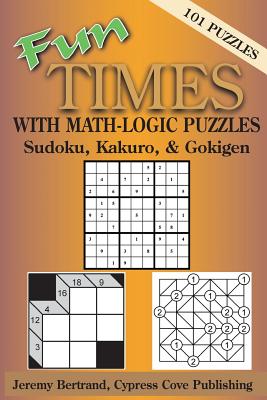 Imagen del vendedor de Fun Times with Math-Logic Puzzles: Sudoku, Kakuro, & Gokigen (Paperback or Softback) a la venta por BargainBookStores