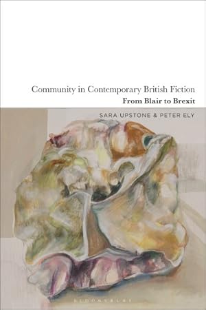 Seller image for Community in Contemporary British Fiction : From Blair to Brexit for sale by GreatBookPrices