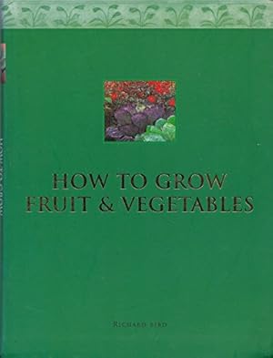 Seller image for How to Grow Fruits and Vegetables for sale by WeBuyBooks