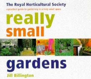 Image du vendeur pour Really Small Gardens: A practical guide to gardening in a truly small space mis en vente par WeBuyBooks