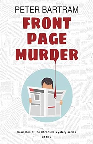 Seller image for Front Page Murder: A Crampton of the Chronicle mystery (Crampton of the Chronicle Mysteries) for sale by WeBuyBooks