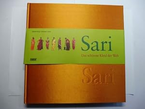 Sari - Das schönste Kleid der Welt. Traditionen, Stoffe, Wickelstile aus Indien.