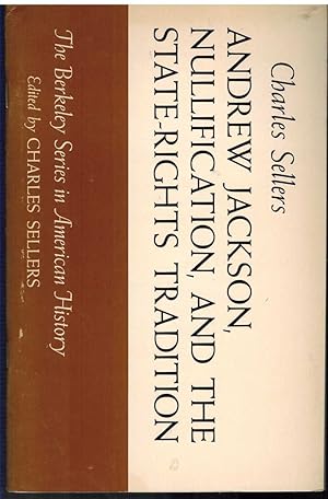 Imagen del vendedor de ANDREW JACKSON, NULLIFICATION AND THE STATE-RIGHTS TRADITION a la venta por The Avocado Pit