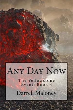 Seller image for Any Day Now: The Yellowstone Event: Book 4 for sale by GreatBookPrices