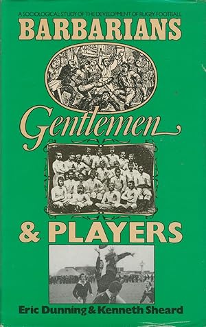 Seller image for BARBARIANS, GENTLEMEN & PLAYERS: A SOCIOLOGICAL STUDY OF THE DEVELOPMENT OF RUGBY FOOTBALL for sale by Sportspages