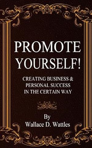 Seller image for Promote Yourself!: Creating Business & Personal Succees in the Certain Way for sale by GreatBookPrices