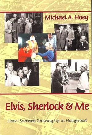 Seller image for Elvis, Sherlock & Me : How I Survived Growing Up in Hollywood for sale by GreatBookPrices